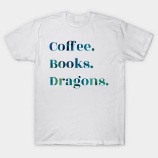 Coffee, Books, Dragons T-Shirt